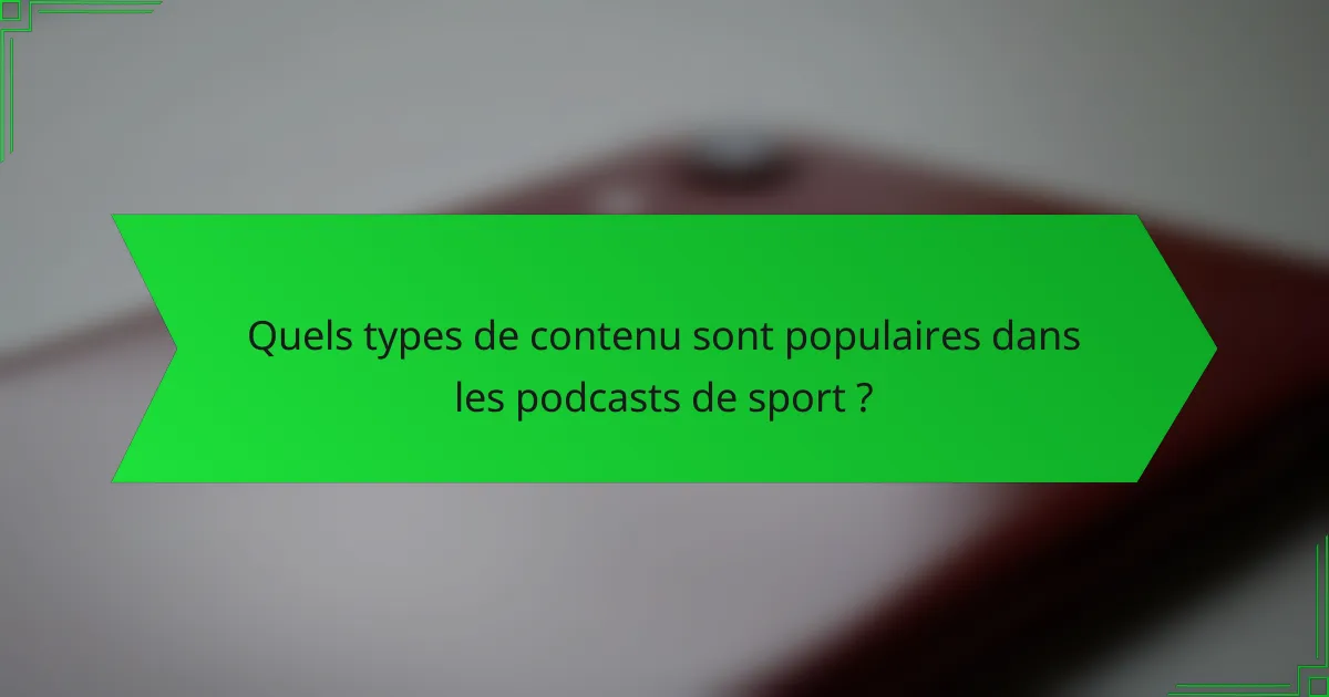 Quels types de contenu sont populaires dans les podcasts de sport ?